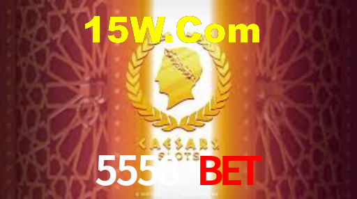 5558 Bet
