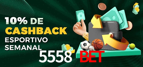 10% de bônus de cashback na 5558 Bet